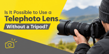 Is It Possible to Use a Telephoto Lens Without a Tripod?